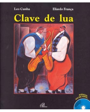 CLAVE DE LUA - INCLUI CD: POEMAS MUSICADOS