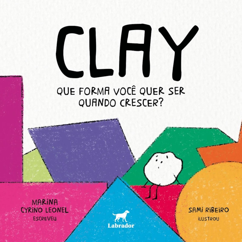 CLAY: QUE FORMA VOCÊ QUER SER QUANDO CRESCER