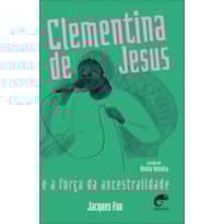 Clementina de Jesus e a força da ancestralidade