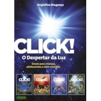 CLICK O DESPERTAR DA LUZ CLICK O DESPERTAR DA LUZ