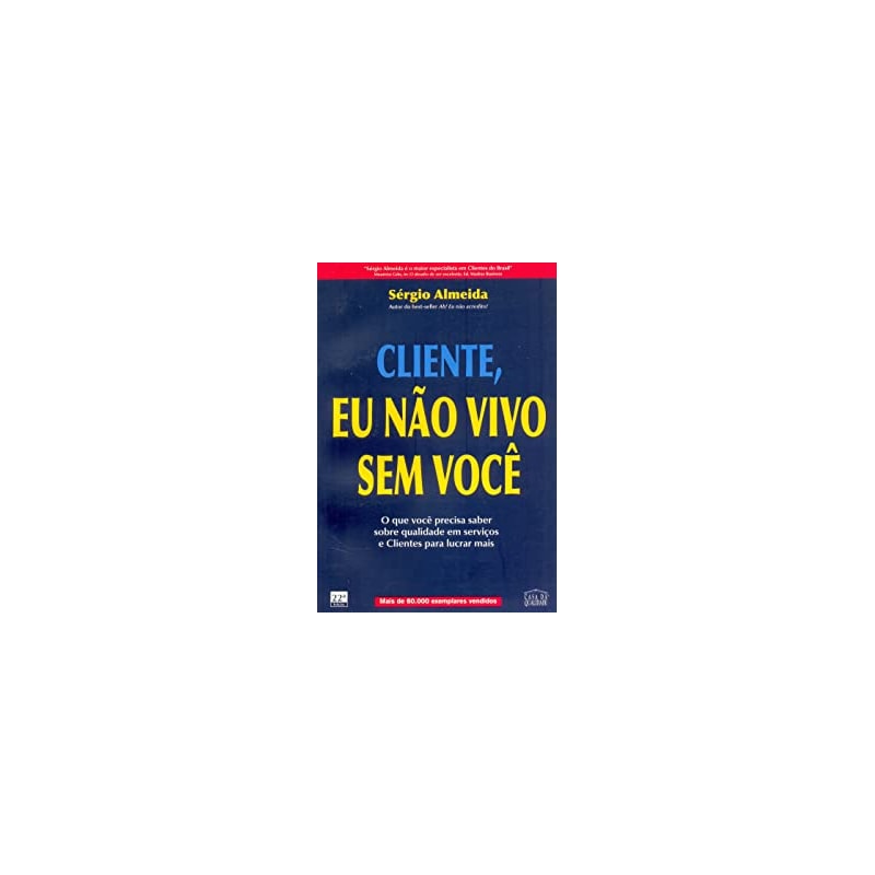 CLIENTE EU NAO VIVO SEM VOCE - O QUE VOCE PODE DEIXAR..