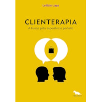 CLIENTERAPIA: A BUSCA PELA EXPERIÊNCIA PERFEITA