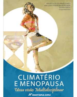 CLIMATÉRIO E MENOPAUSA UMA VISÃO MULTIDISCIPLINAR
