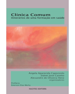 CLÍNICA COMUM: ITINERÁRIOS DE UMA FORMAÇÃO EM SAÚDE