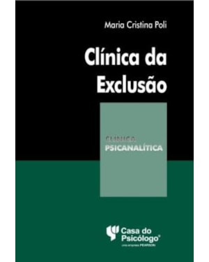 CLÍNICA DA EXCLUSÃO - A CONSTRUÇÃO DO FANTASMA E O SUJEITO ADOLESCENTE