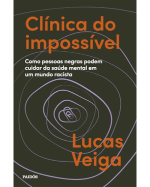 CLÍNICA DO IMPOSSÍVEL: COMO PESSOAS NEGRAS PODEM CUIDAR DA SAÚDE MENTAL EM UM MUNDO RACISTA