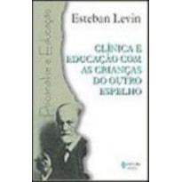 CLÍNICA E EDUCAÇÃO COM AS CRIANÇAS DO OUTRO ESPELHO