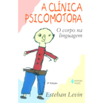 CLÍNICA PSICOMOTORA - O CORPO NA LINGUAGEM