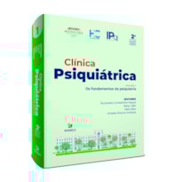 CLÍNICA PSIQUIÁTRICA: OS FUNDAMENTOS DA PSIQUIATRIA