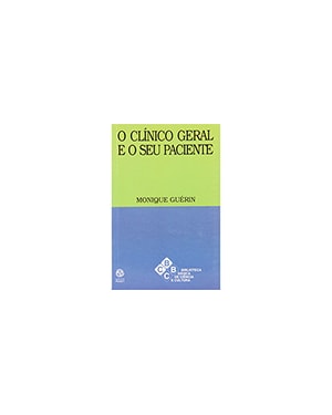 CLINICO GERAL E O SEU PACIENTE, O - 1ª