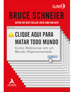 Clique aqui para matar todo mundo: como sobreviver em um mundo hiperconectado