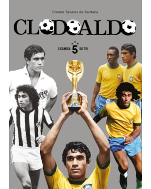 CLODOALDO: O CAMISA 5 DO TRI