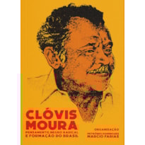 CLÓVIS MOURA: PENSAMENTO NEGRO RADICAL E FORMAÇÃO DO BRASIL
