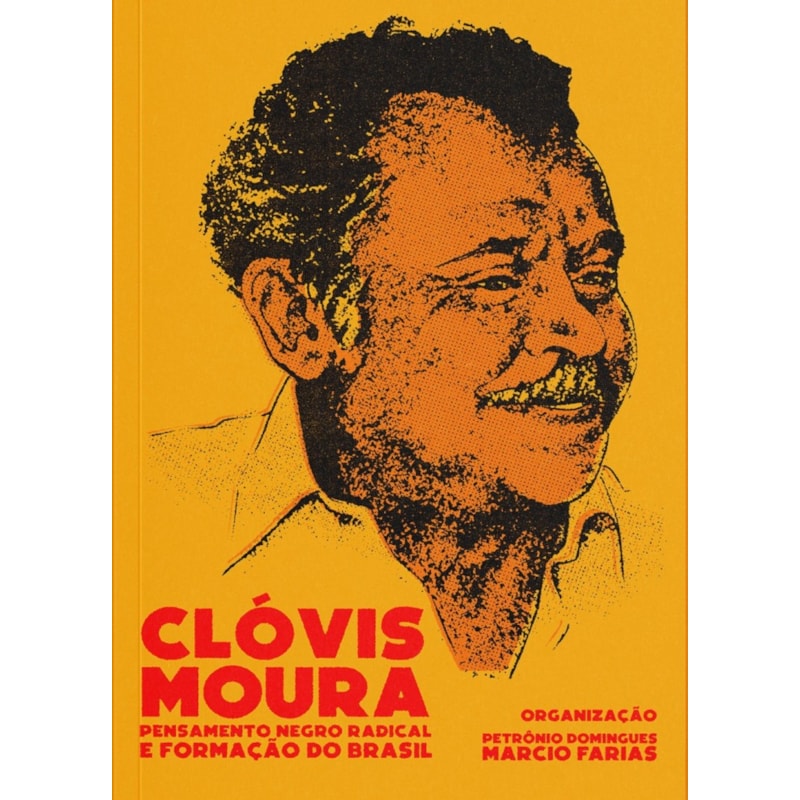 CLÓVIS MOURA: PENSAMENTO NEGRO RADICAL E FORMAÇÃO DO BRASIL
