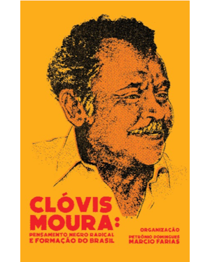 Clóvis Moura: pensamento negro radical e formação do Brasil