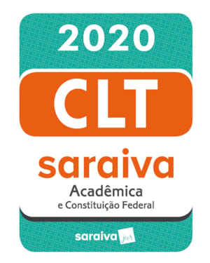 CLT ACADÊMICA E CONSTITUIÇÃO FEDERAL - 20ª EDIÇÃO - 2020