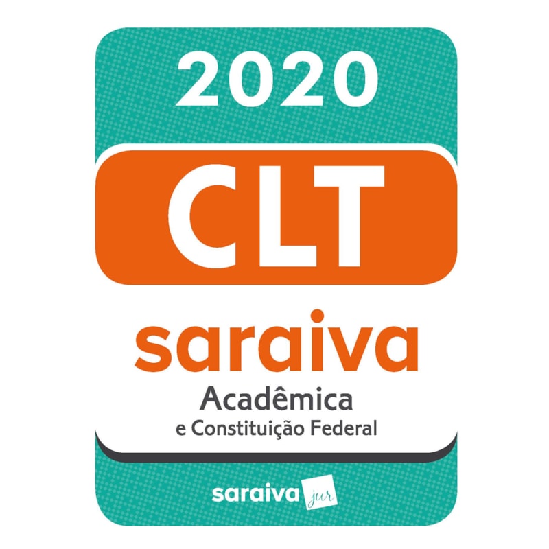 CLT ACADÊMICA E CONSTITUIÇÃO FEDERAL - 20ª EDIÇÃO - 2020