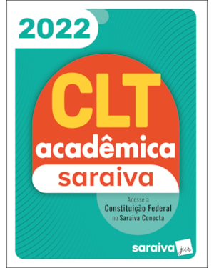 CLT ACADÊMICA E CONSTITUIÇÃO FEDERAL - 22ª EDIÇÃO 2022