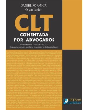 CLT comentada por advogados: atualizada até a lei nº 14.289/2022