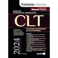 CLT - COMENTÁRIOS À CONSOLIDAÇÃO DAS LEIS TRABALHISTAS - 48ª EDIÇÃO 2024