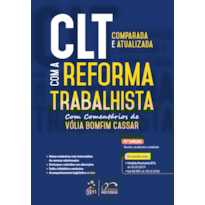 CLT COMPARADA E ATUALIZADA COM A REFORMA TRABALHISTA - 4ª EDIÇÃO 2019