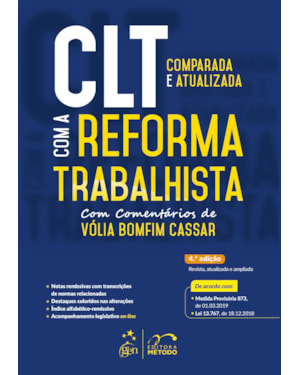 CLT COMPARADA E ATUALIZADA COM A REFORMA TRABALHISTA - 4ª EDIÇÃO 2019