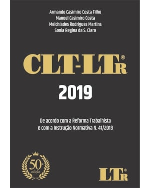 CLT-LTR 2019 - DE ACORDO COM A REFORMA TRABALHISTA E COM A INSTRUÇÃO NORMATIVA N. 41/2018