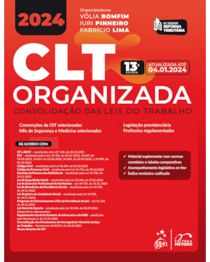CLT ORGANIZADA-CONSOLIDAÇÃO DAS LEIS DE TRABALHO - 13ª EDIÇÃO 2024