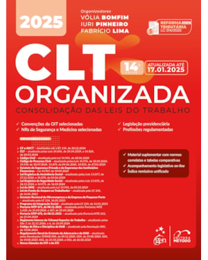 CLT ORGANIZADA-CONSOLIDAÇÃO DAS LEIS DE TRABALHO - 14ª EDIÇÃO 2025