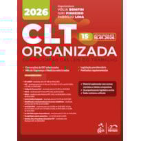 CLT ORGANIZADA-CONSOLIDAÇÃO DAS LEIS DE TRABALHO - 15ª EDIÇÃO 2026