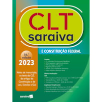 CLT SARAIVA E CONSTITUIÇÃO FEDERAL - 56ª EDIÇÃO 2023