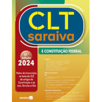 CLT SARAIVA E CONSTITUIÇÃO FEDERAL - 57ª EDIÇÃO 2024