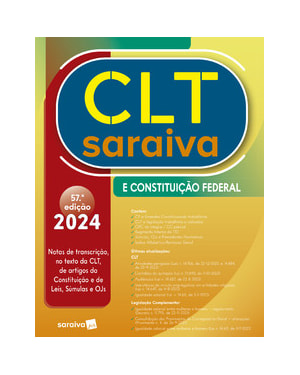 CLT SARAIVA E CONSTITUIÇÃO FEDERAL - 57ª EDIÇÃO 2024