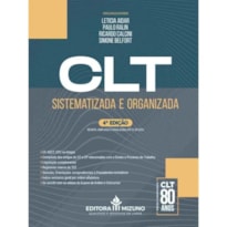 CLT SISTEMATIZADA E ORGANIZADA- 4ª EDIÇÃO CLT SISTEMATIZADA E ORGANIZADA- 4ª EDIÇÃO