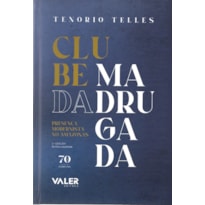 CLUBE DA MADRUGADA - 3º EDIÇÃO: PRESENÇA MODERNISTA NO AMAZONAS