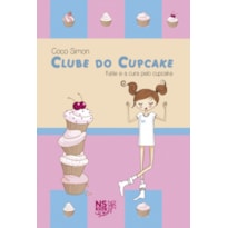 CLUBE DO CUPCAKE - KATIE E A CURA PELO CUPCAKE - VOL. 1