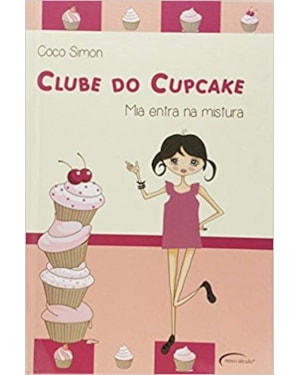 CLUBE DO CUPCAKE.: MIA ENTRA NA MISTURA