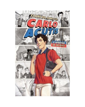 CLUBE DO JONAS EM: CARLO ACUTIS - O APÓSTOLO DA INTERNET