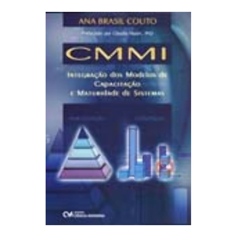 CMMI - INTEGRACAO DOS MODELOS DE CAPACITACAO E MATURIDADE DE SISTEMAS - 1