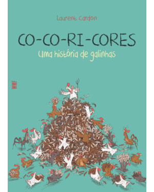 CO-CO-RI-CORES: UMA HISTÓRIA DE GALINHAS