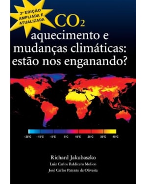 Co2. aquecimento e mudanças climáticas. estão nos enganando?