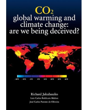 Co2 - global warming and climate change: are we being deceived?