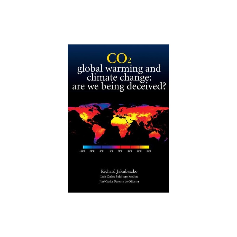 Co2 - global warming and climate change: are we being deceived?