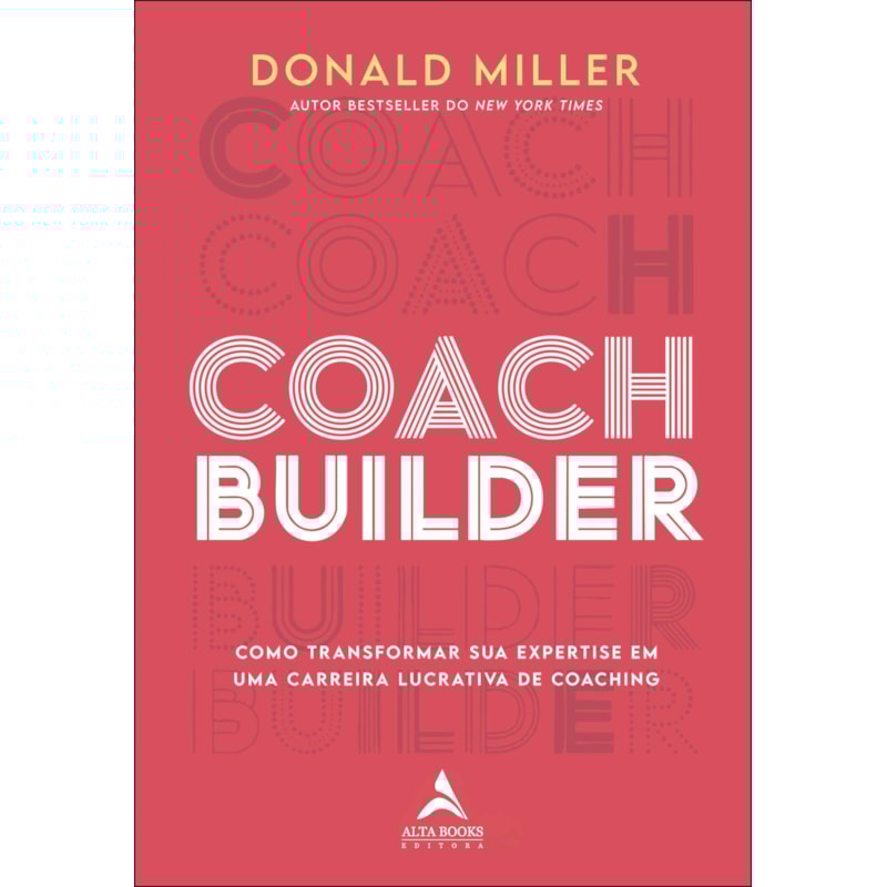 Coach builder: como transformar sua expertise em uma carreira lucrativa de coaching