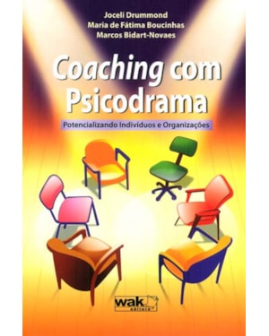 COACHING COM PSICODRAMA - POTENCIALIZANDO INDIVÍDUOS E ORGANIZAÇÕES