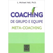 COACHING DE GRUPO E EQUIPE - META-COACHING