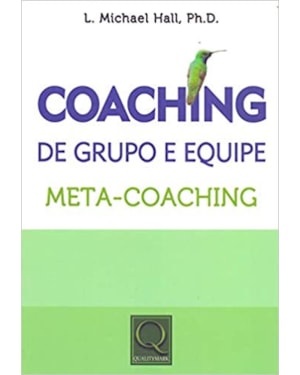 COACHING DE GRUPO E EQUIPE - META-COACHING