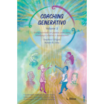 Coaching generativo volume 2 - Enriquecendo os passos para uma mudança criativa e sustentável