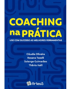 Coaching na prática: use com sucesso as melhores ferramentas