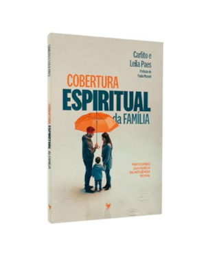 Cobertura espiritual da família: Protegendo sua Família da Influência do Mal
